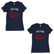 Team Nice Team Rebel BFF Matching Gifts Womens Navy Graphic Tee